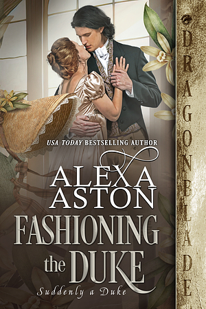 Fashioning the Duke by Alexa Aston