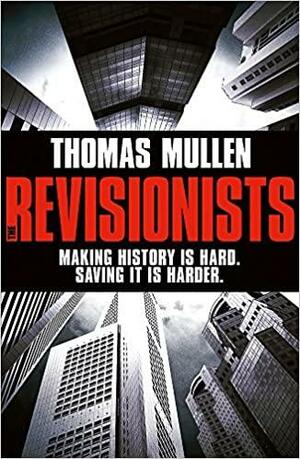 The Revisionists. by Thomas Mullen by Thomas Mullen