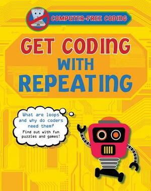 Get Coding with Repeating by Kevin Wood