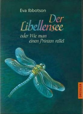 Der Libellensee, oder Wie man einen Prinzen rettet by Peter Knecht, Eva Ibbotson, Peter Gut