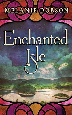 Enchanted Isle by Melanie Dobson