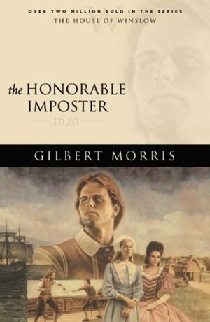 The Honorable Imposter: 1620 by Gilbert Morris