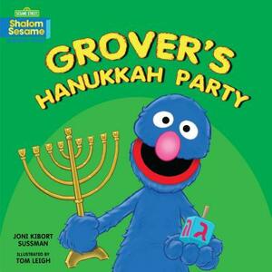 Grover's Hanukkah Party by Joni Kibort Sussman