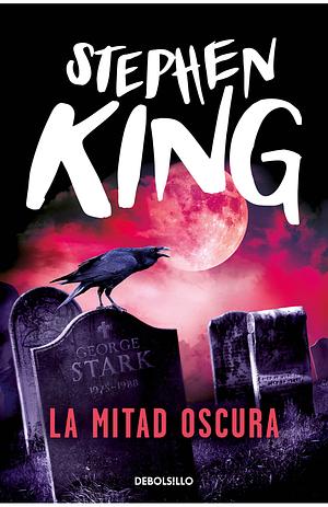 La mitad oscura by Stephen King