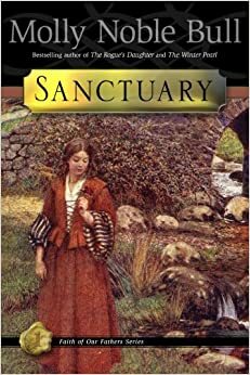 Sanctuary (Faith of Our Fathers #1) by Molly Noble Bull