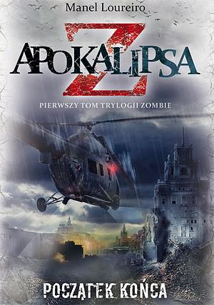 Apokalipsa Z: Początek końca by Manel Loureiro