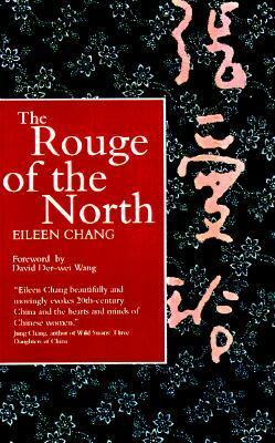 The Rouge of the North by Ai-Ling Chang, David Der-wei Wang, Eileen Chang