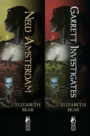 New Amsterdam / Garrett Investigates by Elizabeth Bear