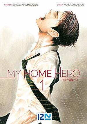 My Home Hero - tome 01 by Masashi Asaki, Naoki Yamakawa