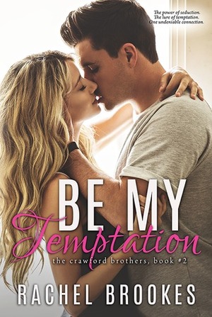 Be My Temptation by Rachel Brookes
