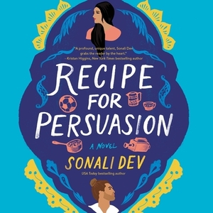 Recipe for Persuasion by Sonali Dev