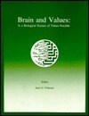 Brain and Values: Is a Biological Science of Values Possible? by Karl H. Pribram