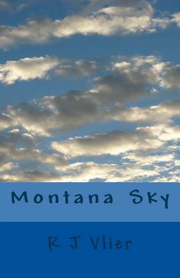 Montana Sky by R. J. Vlier