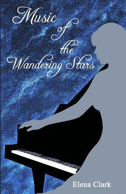 Music of the Wandering Stars by Elena Clark