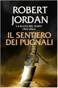 Il sentiero dei pugnali by Robert Jordan