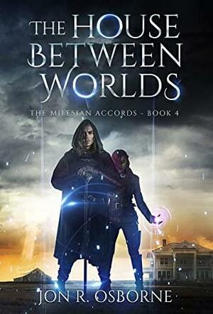 The House Between Worlds by Jon R. Osborne