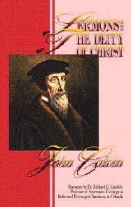 Sermons on Election Reprobation: John Calvin by John Calvin