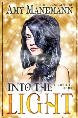 Into the Light by Amy Manemann