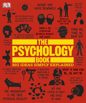 The Psychology Book: Big Ideas Simply Explained by Marcus Weeks, Merrin Lazyan, Voula Grand, Nigel C. Benson, Joannah Ginsburg, Catherine Collin