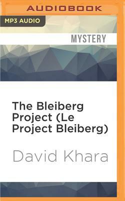 The Bleiberg Project (Le Project Bleiberg) by David Khara