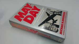 Mayday: Eisenhower, Khrushchev And The U-2 Affair by Michael R. Beschloss