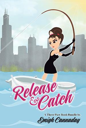 Release & Catch: a Three Part Book Bundle by Emigh Cannaday, Emigh Cannaday