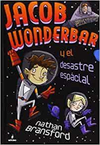 Jacob wonderbar: Y el desastre espacial by Nathan Bransford