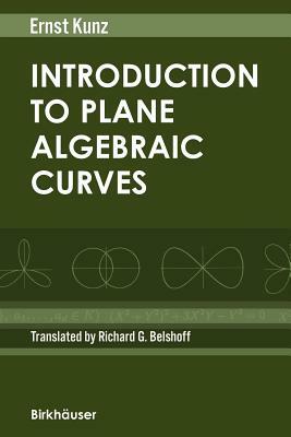 Introduction to Plane Algebraic Curves by Ernst Kunz