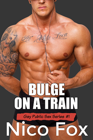 Bulge on a Train by Nico Fox