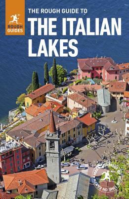 The Rough Guide to the Italian Lakes (Travel Guide with Free Ebook) by Matthew Teller