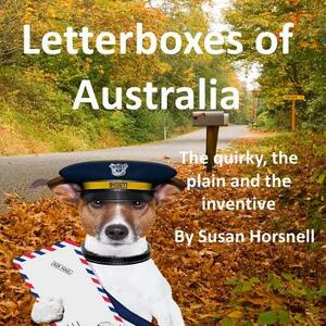 Letterboxes of Australia by Susan Horsnell