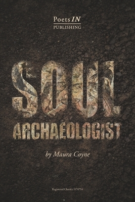 Soul Archaeologist by Maura Coyne