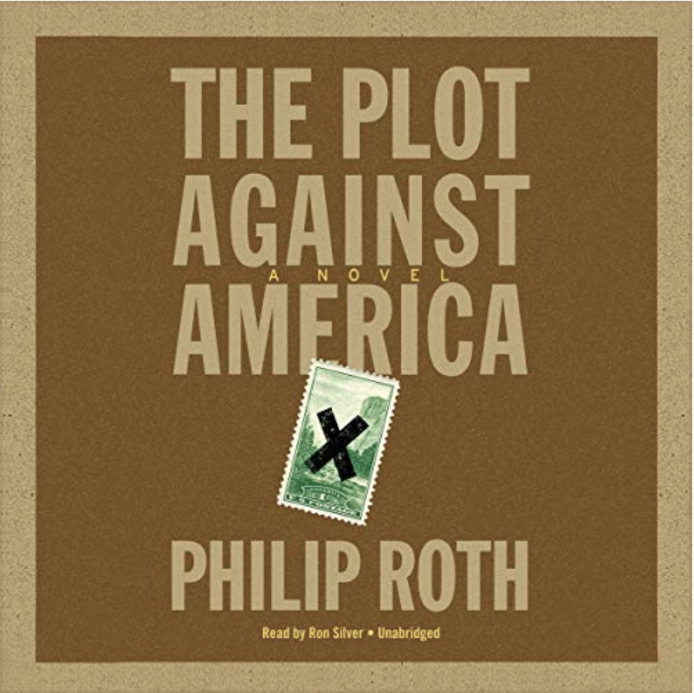 The Plot Against America by Philip Roth  The StoryGraph