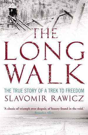 The Long Walk: The True Story Of A Trek To Freedom by Slavomir Rawicz