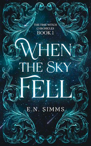 When the Sky Fell by E.N. Simms