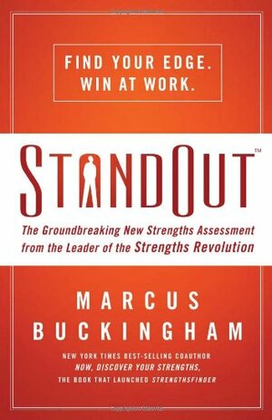 StandOut: The Groundbreaking New Strengths Assessment from the Leader of the Strengths Revolution by Marcus Buckingham