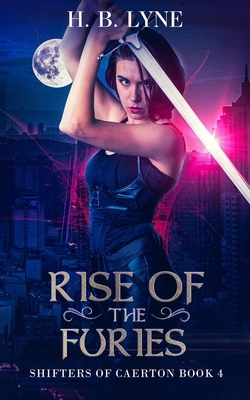 Rise of the Furies: A Dark Urban Fantasy Suspense Novel by H.B. Lyne