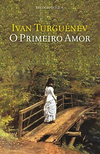 O Primeiro Amor by Ivan Turguéniev