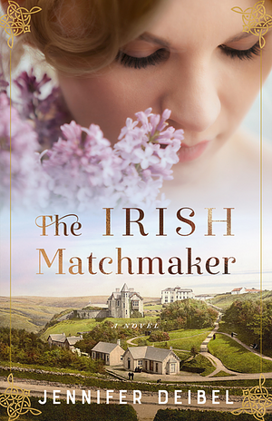 The Irish Matchmaker by Jennifer Deibel