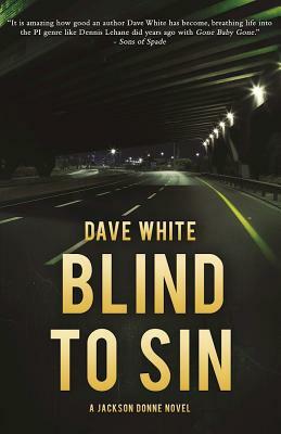 Blind to Sin: A Jackson Donne Novel by Dave White