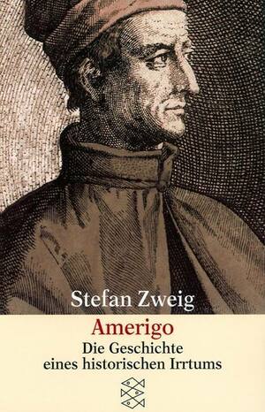 Amerigo Die Geschichte eines historischen Irrtums by Stefan Zweig