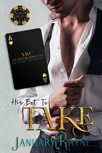 His Bet To Take by January Rayne