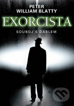 Exorcista - Souboj s ďáblem by William Peter Blatty