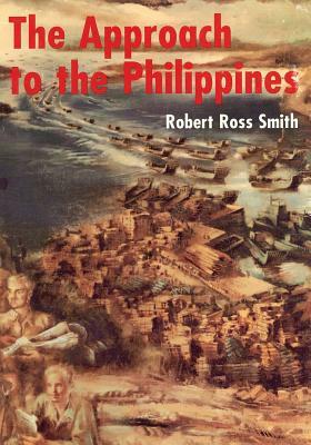The Approach to the Philippines by Robert Ross Smith