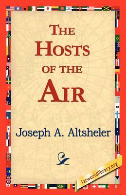 The Hosts of the Air by Joseph a. Altsheler