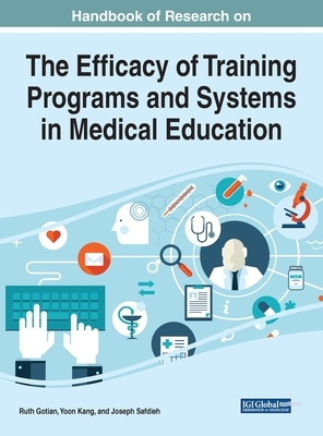 Handbook of Research on the Efficacy of Training Programs and Systems in Medical Education by 