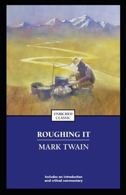 Roughing It (Illustrated) by Mark Twain