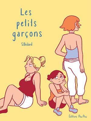 Les Petits Garçons by Sophie Bédard, Sophie Bédard