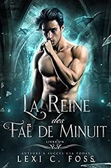 L'Académie des faë de minuit: Livre un by Lexi C. Foss
