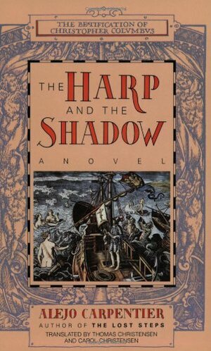 The Harp and the Shadow by Alejo Carpentier